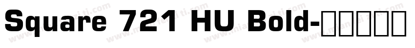 Square 721 HU Bold字体转换